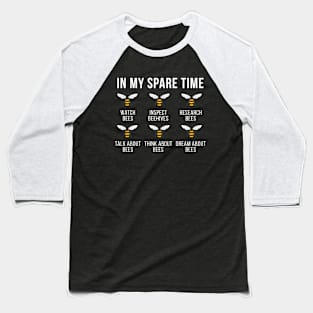 In My Spare Time Bee Lovers Beekeeping Baseball T-Shirt